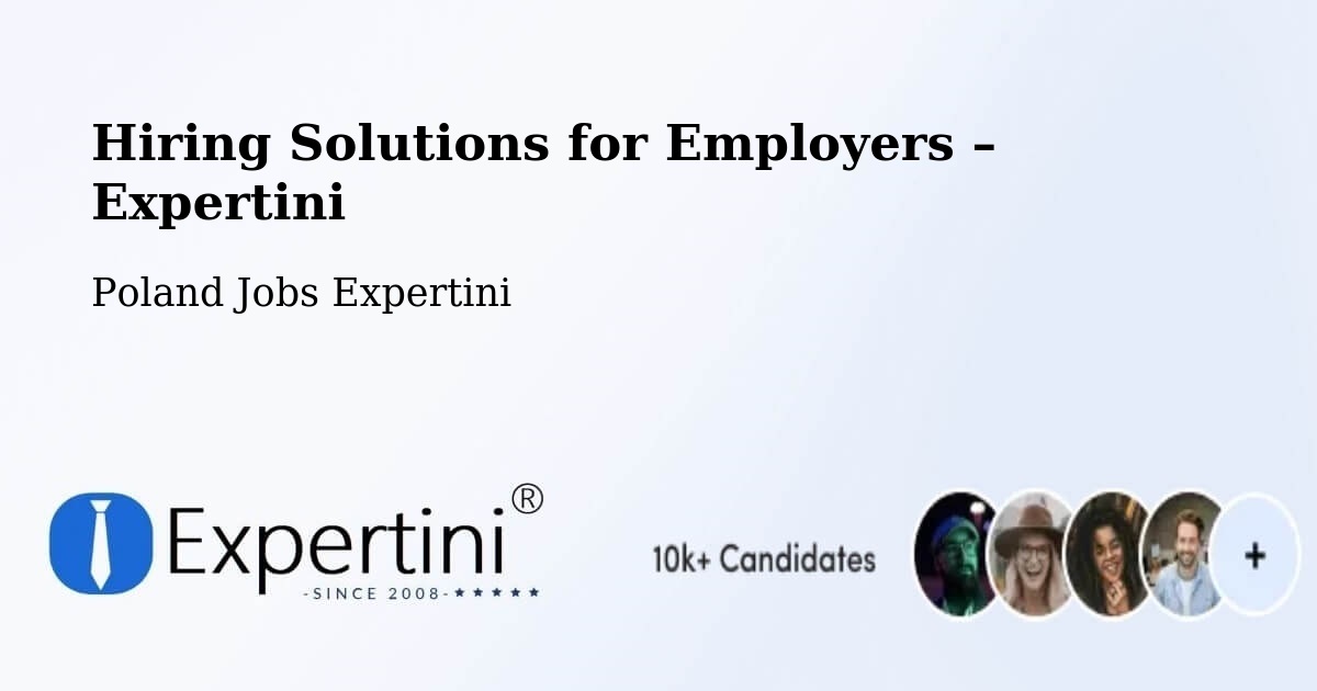 Hiring Solutions for Employers in Piecki - Piecki, Poland Jobs Expertini
